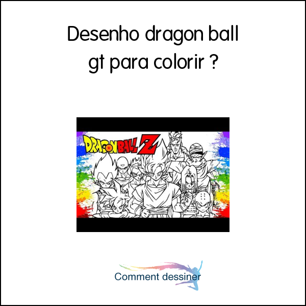 Desenho dragon ball gt para colorir